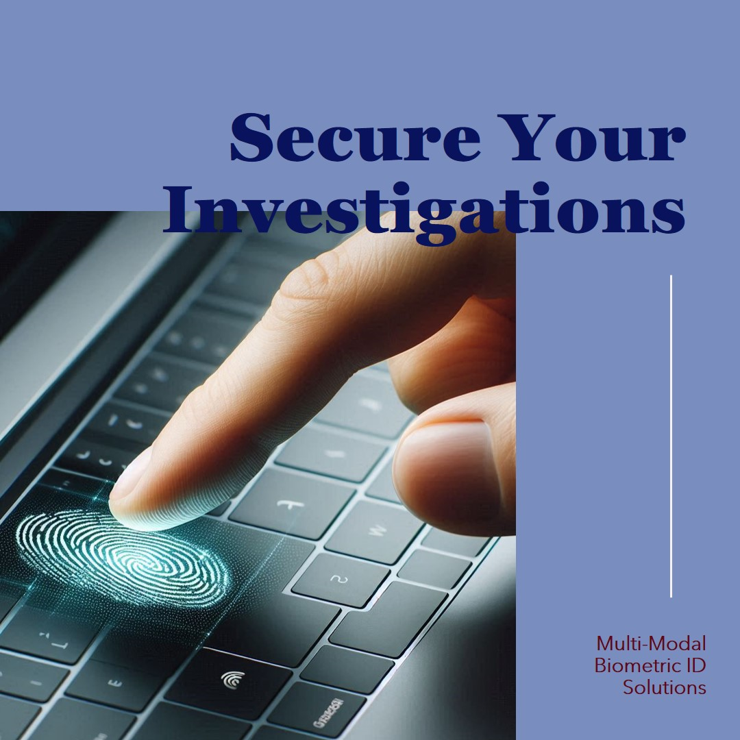 Multi-Modal Biometric ID Solutions for Criminal Investigations